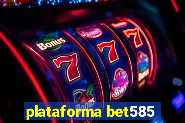 plataforma bet585